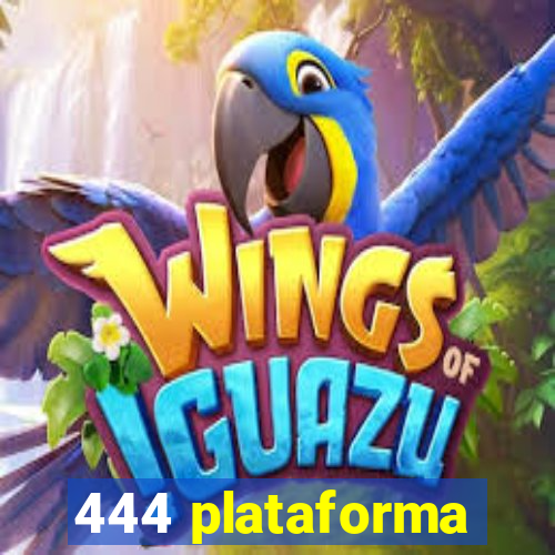 444 plataforma